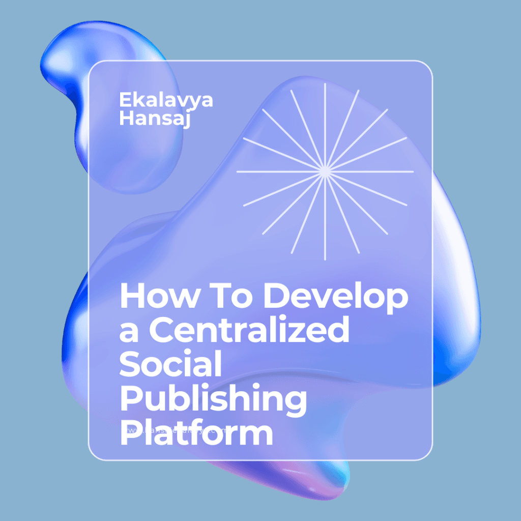 How To Develop a Centralized Social Publishing Platform